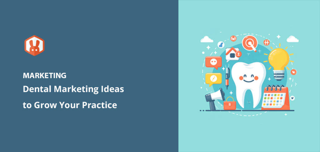 24 Surprising Dental Marketing Ideas to Grow Your Office