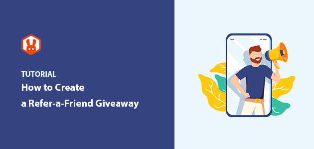 How to Create a Viral Refer-a-Friend Giveaway