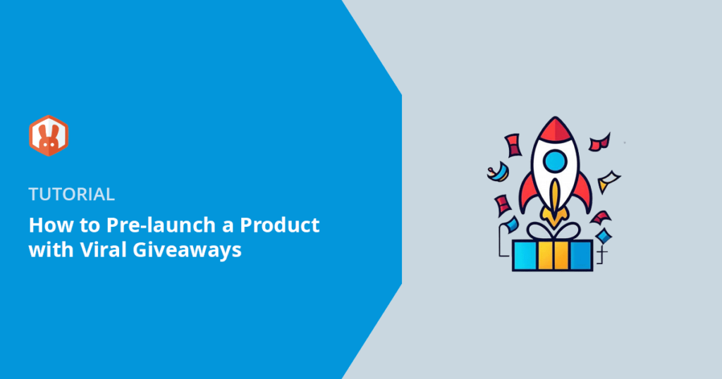 How to Pre Launch a Product with Viral Giveaways