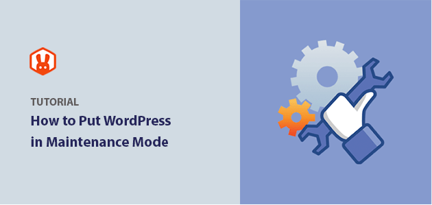 How to Put WordPress in Maintenance Mode (Beginners Guide)